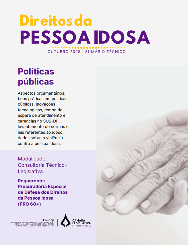 Capa da Revista Direitos da Pessoa Idosa. Abaixo do título o texto: "outubro 2025. Sumário técnico". Abaixo, o texto: "Aspectos orçamentários, boas práticas em políticas públicas, inovações tecnológicas, tempo de espera de atendimento e carências no SUS-DF, levantamento de normas e leis referentes ao idoso, dados sobre a violência contra a pessoa idosa". Abaixo o texto: "Modalidade: Consultoria Técnico-Legislativa. Requerente: Procuradoria Especial de Defesa dos Direitos da Pessoa Idosa (Pro 60+)".